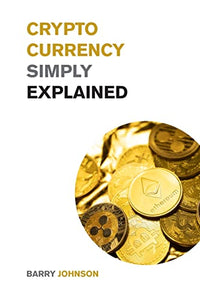 Cryptocurrency Simply Explained! 