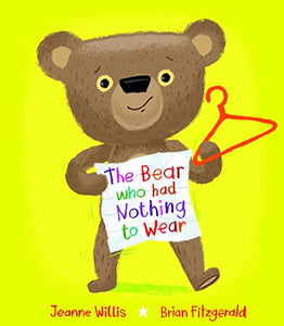 The Bear who had Nothing to Wear 