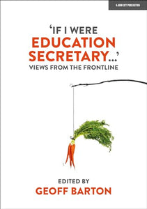 'If I Were Education Secretary...': Views from the frontline 