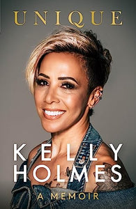 Kelly Holmes: Unique - A Memoir 