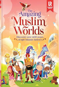 The Amazing Muslim Worlds 