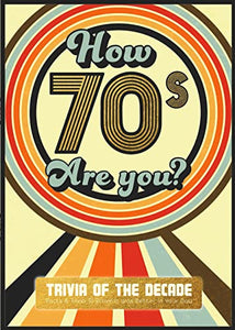 How 70's Are You? Better In My Day Trivia Book 