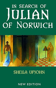 In Search of Julian of Norwich 