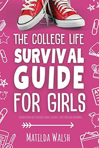 The College Life Survival Guide for Girls 