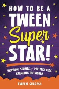 How to Be a Tween Superstar! 