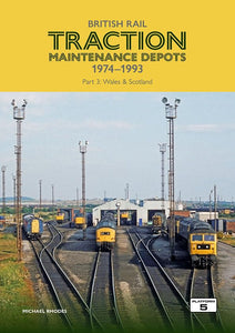 British Rail Traction Maintenance Depots 1974-1993 Part 3: Wales & Scotland 