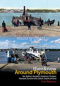 Around Plymouth Then & Now 