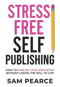 Stress-Free Self-Publishing 