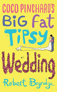 Coco Pinchard's Big Fat Tipsy Wedding 