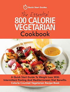 The Essential 800 Calorie Vegetarian Cookbook 