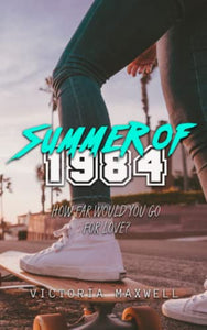 Summer of 1984 