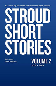 Stroud Short Stories Anthology Volume 2 2015-18 