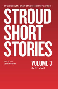 Stroud Short Stories Volume 3 2018-2022 