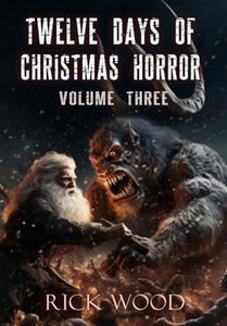 Twelve Days of Christmas Horror Volume Three 