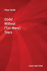 Goedel Without (Too Many) Tears 