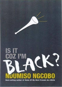 Is it Coz I'm Black? 