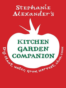 Stephanie Alexander's Kitchen Garden Companion 