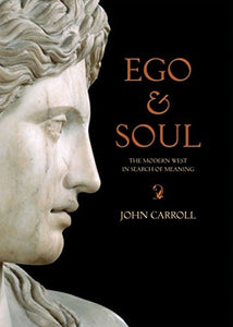 Ego & Soul: The Modern West in Search of Meaning 