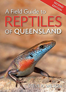 A Field Guide to Reptiles of Queensland 