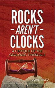 Rocks Aren't Clocks: A Critique of the Geologic Timescale 