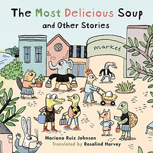 Most Delicious Soup and Other Stories 