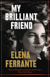 My Brilliant Friend: The Neapolitan Novels, Book One 