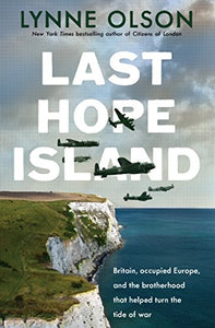 Last Hope Island: Britain, occupied Europe, and the brotherhood that helped turn the tide of war 