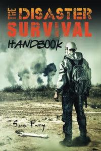 The Disaster Survival Handbook 