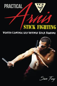 Practical Arnis Stick Fighting 