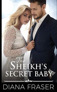 The Sheikh's Secret Baby 