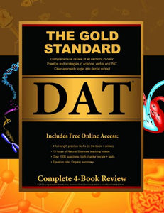 Gold Standard Dental Admission Test (DAT) Comprehensive Review, Practice Tests and Online Access Card, Complete 4-Book Set 