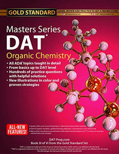 DAT Organic Chemistry Masters Series, Review, Preparation and Practice for the Dental Admission Test by Gold Standard DAT 