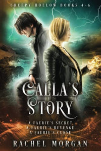 Calla's Story (Creepy Hollow Books 4, 5 & 6) 