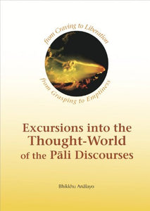 Excursions into the Thought-world of the Pali Discources 