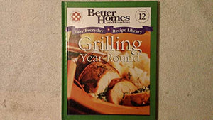 Grilling Year-Round (Easy Everyday Recipe Library, vol. 12) 