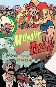 Mutant, Texas: Tales Of Sheriff Ida Red 