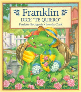 Franklin Dice Te Quiero 