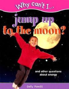 Why Can't I... Jump Up to the Moon? 