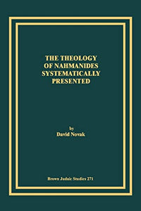 The Theology of Nahmanides Systematically Presented 