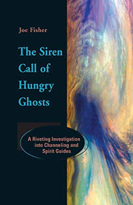 The Siren Call of Hungry Ghosts 