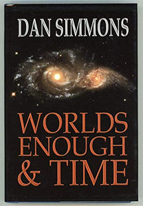 Worlds Enough and Time 