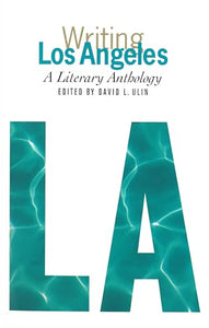 Writing Los Angeles: A Literary Anthology 