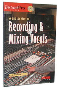 Sound Advice on Recording and Mixing Vocals 