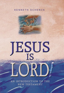 JESUS IS LORD: AN INTRODUCTION TO NEW TESTAMENT 1ST EDITION 