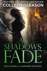 As Shadows Fade (The Gardella Vampire Hunters: Victoria) (Volume 5) 