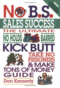 No B.S. Sales Success 