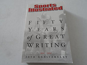 Sports Illustrated: Fifty Years of Great Writing 