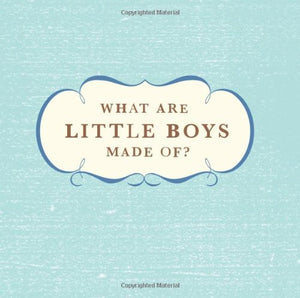 What Are Little Boys Made Of? 