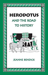 Herodotus and the Road to History 