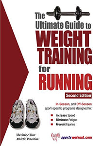 Ultimate Guide to Weight Training for Running 